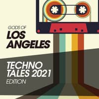 Gods Of Los Angeles Techno Tales 2021 Edition