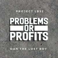 Problems or Profits