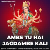 Ambe Tu Hai Jagdambe Kali