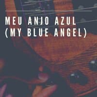 Meu Anjo Azul (My Blue Angel)