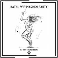 Kathi, Wir Machen Party