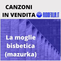 La moglie bisbetica (mazurka _ liscio _ canzone in vendita)