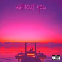 WITHOUT YOU