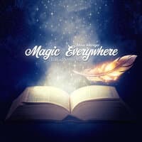 Magic Everywhere