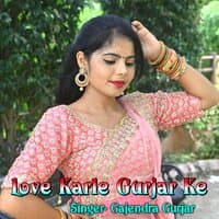 Love Karle Gurjar Ke