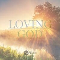 Loving God