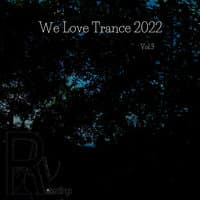 We Love Trance 2022,Vol.3