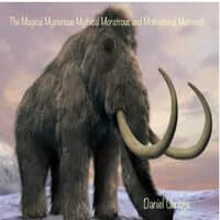 The Magical Mysterious Mythical Monstrous and Motivational Mammoth