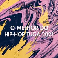 O Melhor do Hip-Hop Tuga 2021