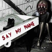 Say My Name (Phasmophobia)