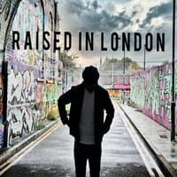 Raised in London