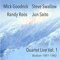 Quartet Live, Vol. 1: Mick Goodrick, Steve Swallow, Randy Roos, Jun Saito