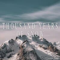 Thousand Years Of Snow