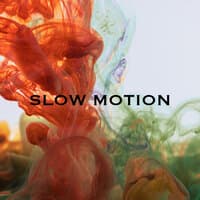 Slow Motion