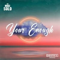 Your Enough