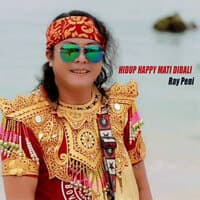 Hidup Happy Mati Dibali