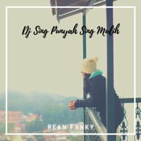 Dj Sing Punyah Sing Mulih