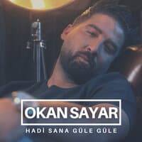 Hadi Sana Güle Güle