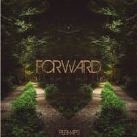 Perhaps - Forward