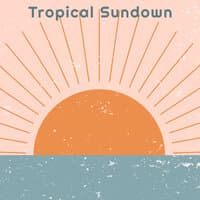 Tropical Sundown: When the Party Starts (Chillhouse 2022)