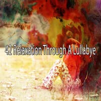 42 Relaxation Through A Lullabye