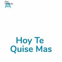 Hoy Te Quise Mas