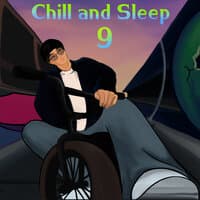 Chill and Sleep 9