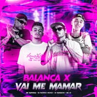 Balança X Vai Me Mamar