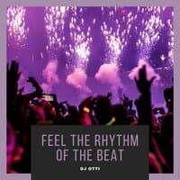 Feel the Rhythm of the Beat