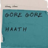 Gore Gore Haath