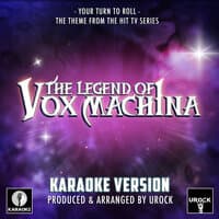 Your Turn To Roll (From "The Legend of Vox Machina")