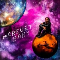 Mercury Baby (Sad On Mars)