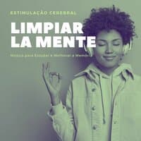 Limpiar la Mente: Música para Estudar e Melhorar a Memória, Estimulação Cerebral