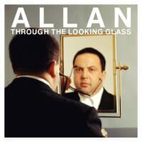 Allan...  Through the Looking Glass