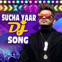 Sucha Yaar Dj Song