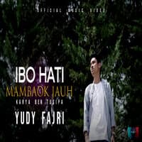 IBO HATI MAMBAOK JAUH