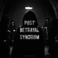 Post Betrayal Syndrome