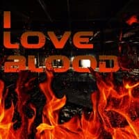 I Love Blood