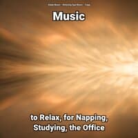 Music to Relax, for Napping, Studying, the Office