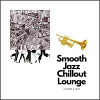 Smooth Jazz Chillout Lounge