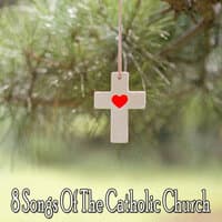 8 Songs Of The Catholic Church