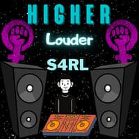 Higher Louder