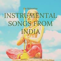 Instrumental Songs from India for Relaxation