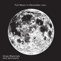 Full Moon in December 2021: Grow Materialy and Spiritually Meditation Music