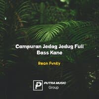 Campuran Jedag Jedug Full Bass Kane