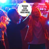 Russian Club Cocktail House Music