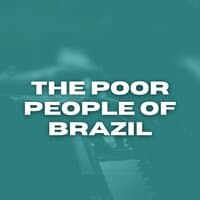 The Poor People of Brazil