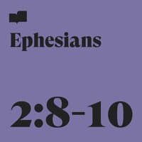 Ephesians 2:8-10