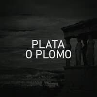 Plata O Plomo