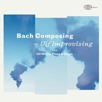 Bach Composing - Ulf Improvising